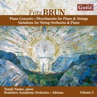 Brun, Fritz: Piano Concerto / Divertimento for Piano & Strings / Variations for String Orchestra & Piano